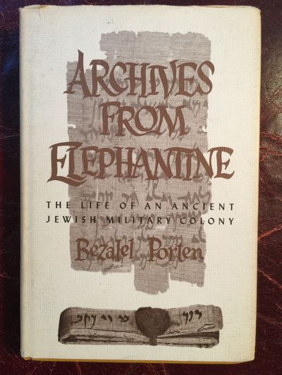 Image for Archives from Elephantine The life of an Ancient Jewish Military Colony
