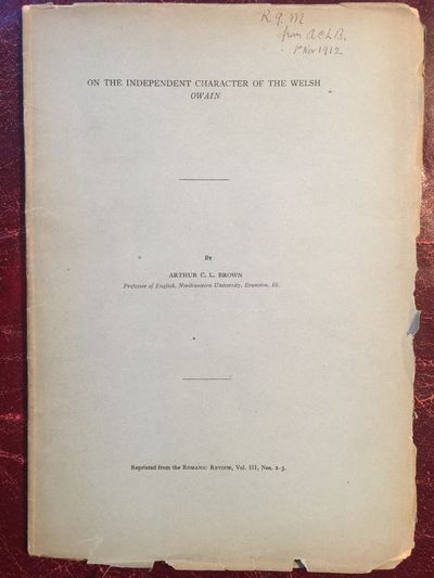On The Independent Character Of The Welsh Owain Signed and Inscribed by Arthur C. L. Brown Original 1912 Edition Image for On The Independent Character Of The Welsh Owain Signed and Inscribed by Arthur C. L. Brown Original 1912 Edition