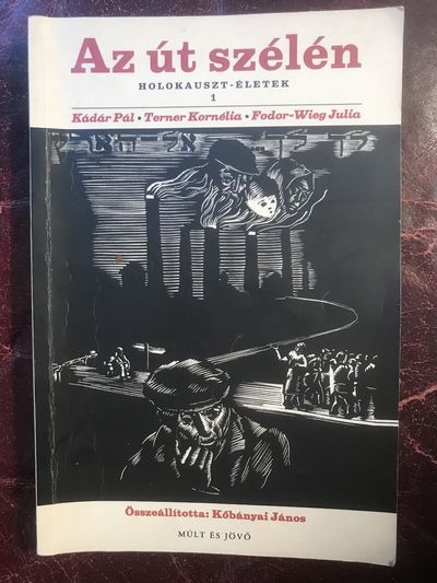 Image for Az Ut Szelen Holokauszt Életek Inscribed and signed