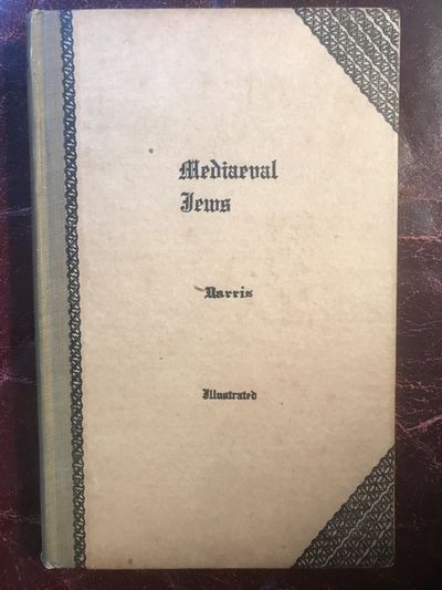 Image for Mediaeval Jews From the Moslem Conquest of Spain To the Discovery of America WITH ILLUSTRATIONS MAPS AND NOTES