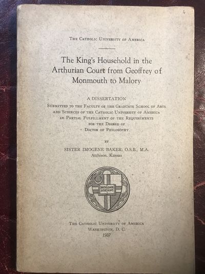 Image for The King's Household In The Arthurian Court From Geoffrey Of Monmouth To Malory Original 1937 Edition