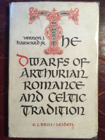 Image for The Dwarfs Of Arthurian Romance And Celtic Tradition